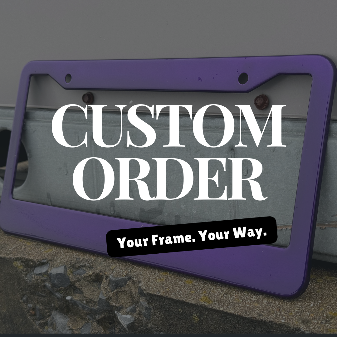 Custom Order License Plate Frame